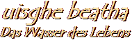 uisghe beatha - Das Wasser des Lebens